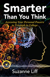 Smarter Than You Think: Accessing Your Personal Powers to Triumph in College