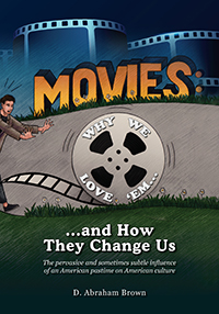 Movies: Why We Love 'Em...and How They Change Us