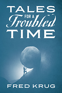 Tales for a Troubled Time
