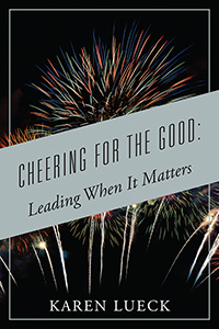 Cheering for the Good: Leading When It Matters