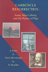 Carbuncle Resurrectrix: Antar, Miss Liberty, and The Prince of Pigs