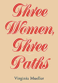 Three Women, Three Paths (eBook Edition)