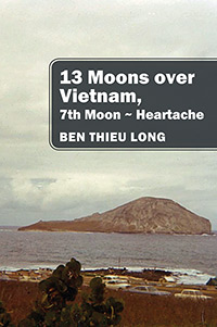 13 Moons over Vietnam, 7th Moon ~ Heartache