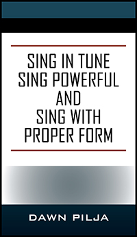 Sing in Tune Sing Powerful and Sing with Proper Form