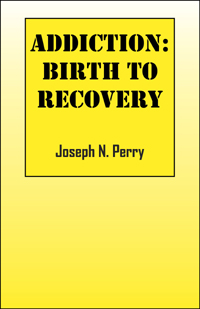 Addiction:  Birth to Recovery
