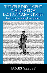 The Self-indulgent Whinings of Don Astyanax Jones
