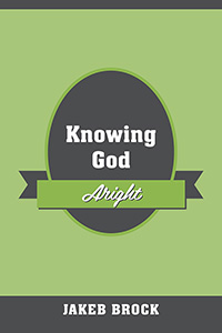 Knowing God Aright