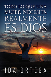 TODO LO QUE UNA MUJER NECESITA REALMENTE ES DIOS_eBook