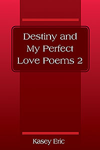 Destiny and My Perfect Love Poems 2