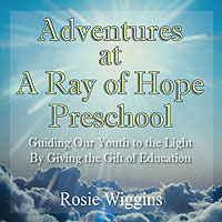 Adventures at A Ray of Hope Preschool
