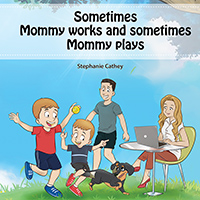 Sometimes Mommy Works and Sometimes Mommy Plays