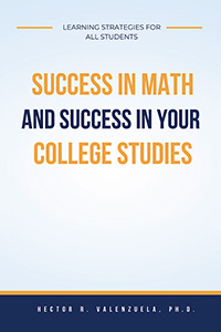 Success in Math and Success in Your College Studies