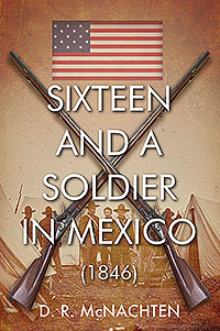 Sixteen and a Soldier in Mexico (1846)