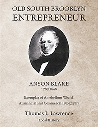 Old South Brooklyn Entrepreneur Anson Blake 1789-1868