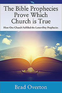The Bible Prophecies Prove Which Church is True