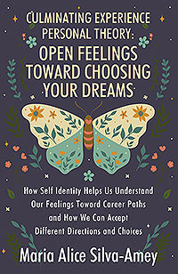 Culminating Experience Personal Theory:  Open Feelings Toward Choosing Your Dreams