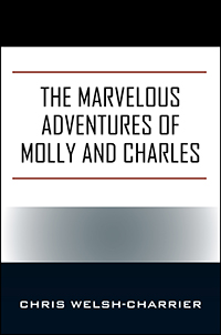 The Marvelous Adventures of Molly and Charles (eBook Edition)