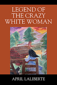 Legend of the Crazy White Woman (eBook Edition)