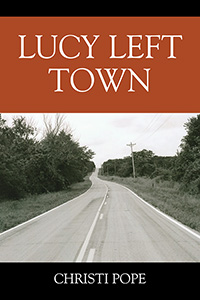 Lucy Left Town (eBook Edition)
