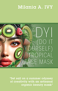 DYI (Do It Yourself) Tropical Face Mask (eBook Edition)