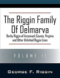 The Riggin Family of Delmarva Volume II