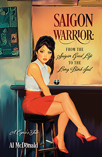 Saigon Warrior: From the Saigon Good Life to the Long Binh Jail