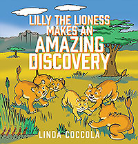 Lilly the Lioness Makes an Amazing Discovery (eBook Edition)