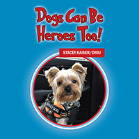 Dogs Can Be Heroes Too! (eBook Edition)