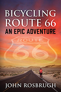 Bicycling Route 66 An EPIC Adventure (eBook Edition)
