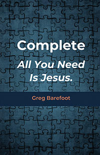 Complete All You Need Is Jesus