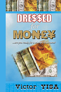 Dressed For Money by Victor Yisa, published by Outskirts Press