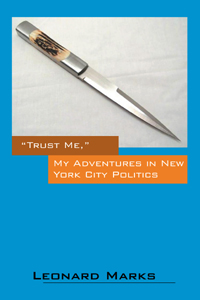 "Trust Me," My Adventures in New York City Politics