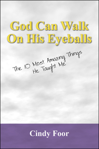 God Can Walk On His Eyeballs