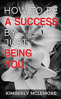 How To Be A Success By Just Being You