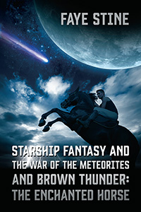 Starship Fantasy and the War of the Meteorites & Brown Thunder : The Enchanted Horse