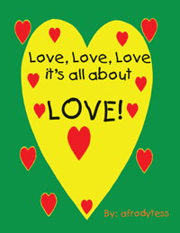 LOVE, LOVE, LOVE it's all about LOVE!