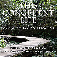 This Congruent Life: A Spiritual Ecology Practice