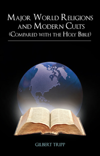 Major World Religions and Modern Cults <br> (Compared with the Holy Bible)