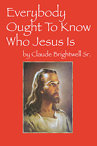 Everybody Ought To Know Who Jesus Is