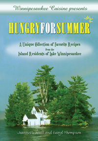 Winnipesaukee Cuisine presents<br><br>Hungry for Summer<br><br>A Unique Collection of Favorite Recipes<br> from the<br> Island Residents of Lake Winnipesaukee