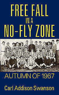 Free Fall in A No-Fly Zone: Autumn of 1967