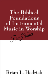 The Biblical Foundations of Instrumental Music in Worship by Brian L ...