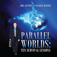 Parallel Worlds: Ten Survival Lessons