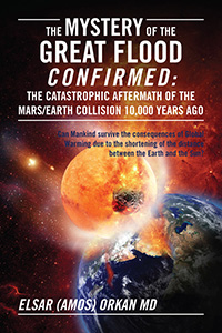 The Mystery of the Great Flood Confirmed: The Catastrophic Aftermath of the Mars/Earth Collision 10 000 Years Ago