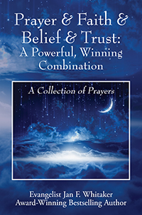 Prayer & Faith & Belief & Trust: A Powerful, Winning Combination