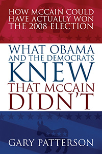 WHAT OBAMA AND THE DEMOCRATS KNEW THAT McCAIN DIDN'T