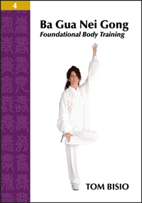 Ba Gua Nei Gong Vol. 4: Foundational Body Training