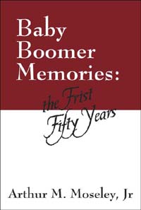 Baby Boomer Memories: the First Fifty Years