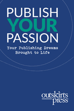 Outskirts Press takes the complexity & guesswork out of publishing & our mission is to help self-publishing authors publish the book of their dreams. Publish Your Passion succinctly summarizes the publishing services available at Outskirts Press.