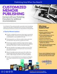 Why choose Outskirts Press to publish your memoir/biography?  We have optimal trim sizes, industry-standard interior book layout design for memoirs, professionally designed covers to ensure your biography book stands out, hardback/hardcover binding options, full color or black and white interior printing, professional image formatting to optimize your pictures, memoir marketing tips to help you engage potential readers, and much more.  Connect with a Publishing Consultant to learn how Outskirts Press can help you share your story with the world.